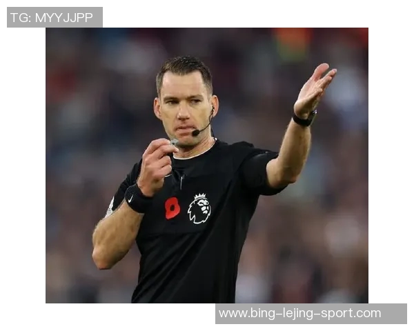 英超第10轮裁判安排揭晓吉莱特执法热刺对决切尔西阿特维尔执法红军迎战维拉